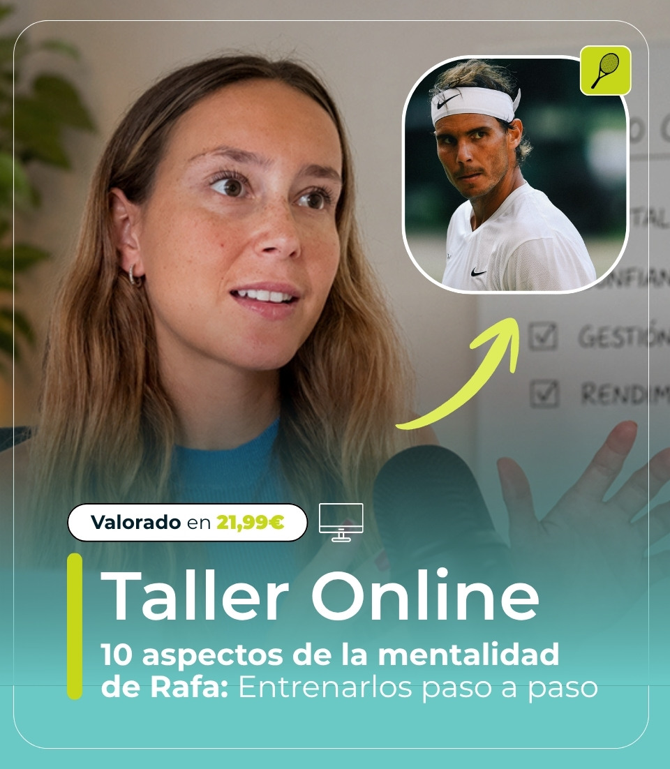 10 Aspectos de la mentalidad de Rafa y cómo puedes entrenarlos paso a paso